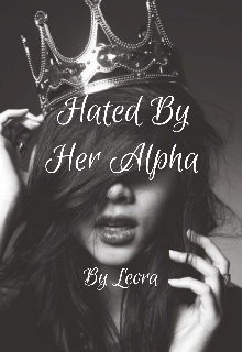 Book. "Hated By Her Alpha " read online