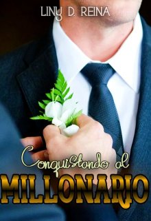 Libro. "Conquistando al Millonario" Leer online