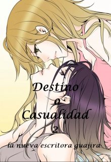 Destino o Casualidad [libro #2]