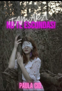 ¡tamara no te escondas!