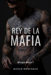 Rey de la mafia (bilogía Reyes #1)