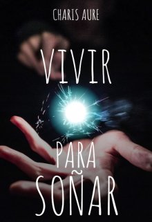 Vivir para soñar