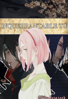 Inquebrantable Tú | Sasusaku Kakasaku Itasaku