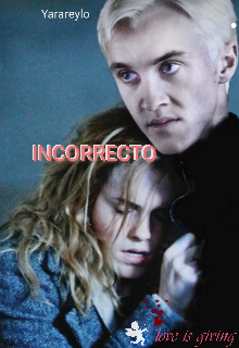 Incorrecto (dramione) 