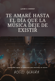 Te amaré hasta el día que la música deje de existir 