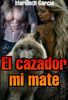 Libro. "El cazador , mi mate" Leer online