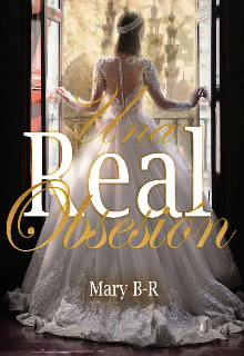 Libro. "Una real obsesión " Leer online