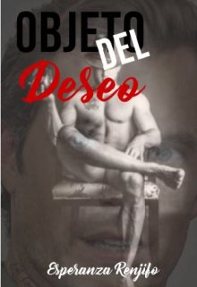 Libro. "Objeto Del Deseo" Leer online