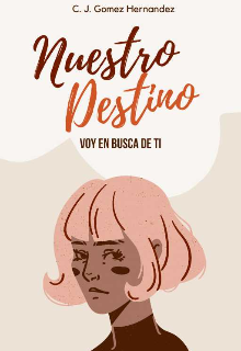 Libro. "2 Nuestro destino voy en busca de ti" Leer online