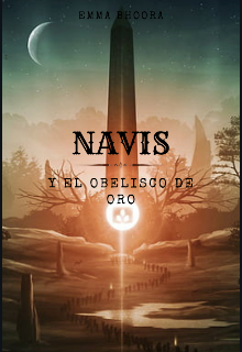 Navis y el obelisco de oro (saga Navis 3)