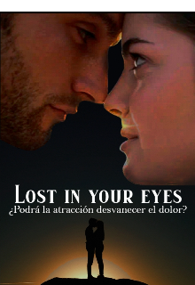 Lost In Your Eyes (saga l miradas que Enamoran) 