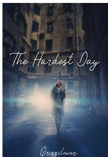 The Hardest Day