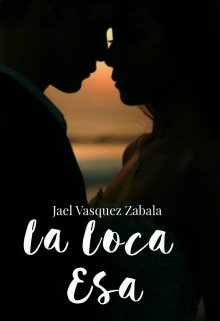 La Loca Esa (novela Cristiana)