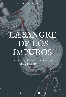 La sangre de los impuros (parte 1)