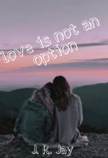 Love is not an option