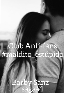 Libro. "El club Anti-fans. #maldito_estúpido. " Leer online