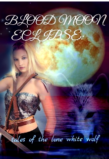 Book. "Blood Moon Eclipse: tales of a lone white wolf" read online