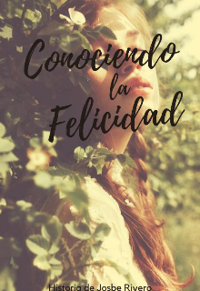 Conociendo la Felicidad