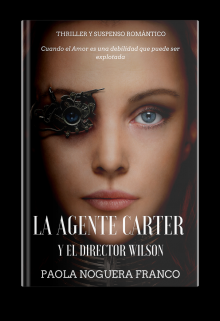 Libro. "La agente Carter y el director Wilson (spin Off La Mentira)" Leer online