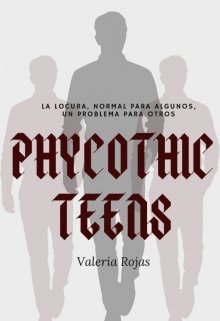 Phycothic Teens
