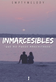 Inmarcesibles [1]