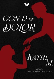 Con D de Dolor (secretos de la mafia #1) 