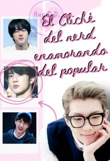 El cliché del nerd enamorado del popular |namjin|