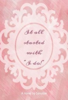Book. "It All Started With "I Do!"" read online