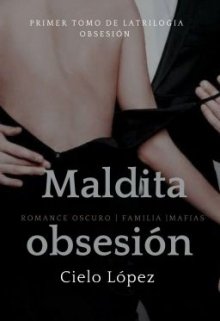 Libro. "Maldita obsesión " Leer online