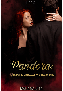 Pandora: Lealtad, Orgullo y Seducción. (#2 S.P) 