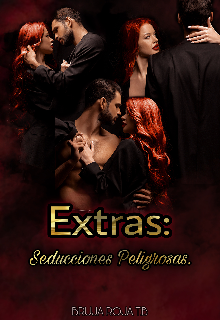 Extras: Seducciones Peligrosas.