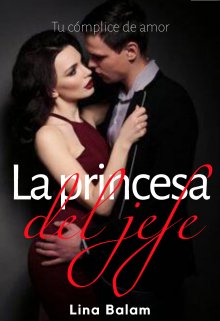 La princesa del jefe (sin Editar)