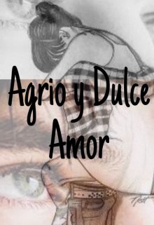 Agrio y Dulce Amor