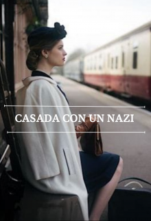 Casada con un Nazi