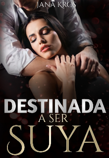 Libro. "Destinada a ser Suya (#ac1)" Leer online