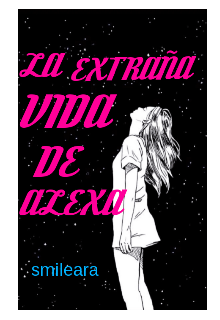 La Extraña  Vida De Alexa