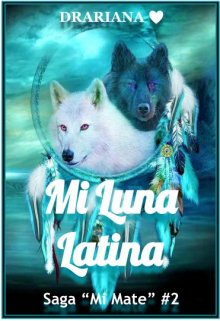 Mi Luna Latina ( Saga "Mi Mate" # 2 ) 