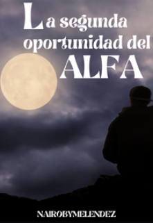 Libro. "La segunda oportunidad del alfa" Leer online