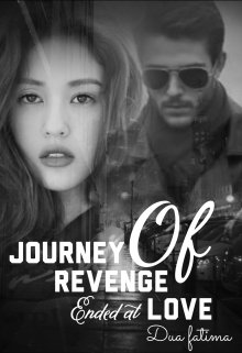 Book. "Journey of revenge ended at love" read online