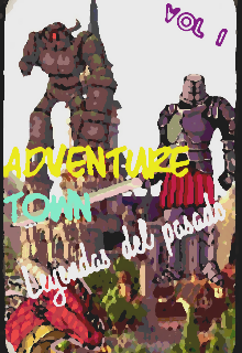 Libro. "Adventure Town &quot;Leyendas Del Pasado&quot; (vol 1)" Leer online