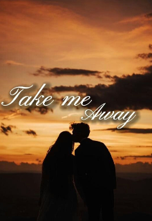 Take Me away