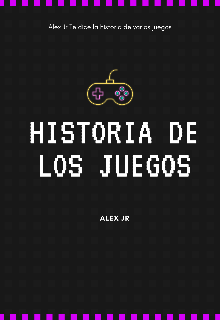 Libro. "Historia De Los Videojuegos" Leer online