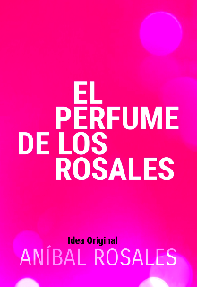Libro. "El Perfume De Los Rosales" Leer online