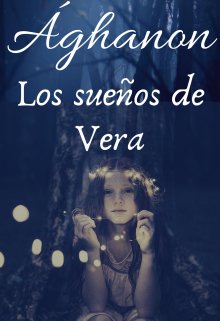 Libro. "Ághanon, los sueños de Vera" Leer online