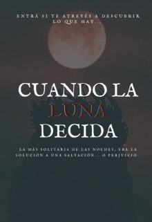 Cuando la Luna decida. 