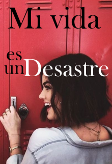 Mi vida es un desastre