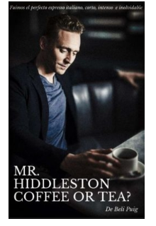 Mr Hiddleston,  Coffe or tea?