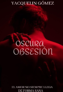Libro. "Oscura Obsesión " Leer online