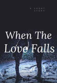 Book. "When the love falls (short story completed)" read online