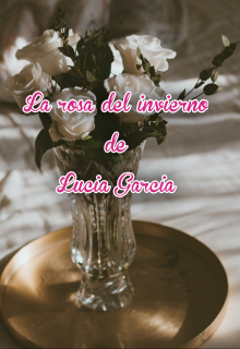 La rosa del invierno